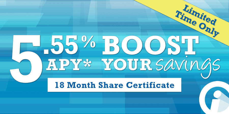 Large font against a pattern background: 5.55% APY boost your savings 18 month share certificates.