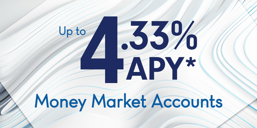 Large font against a pattern background: Up to 4.33% APY* money market accounts.