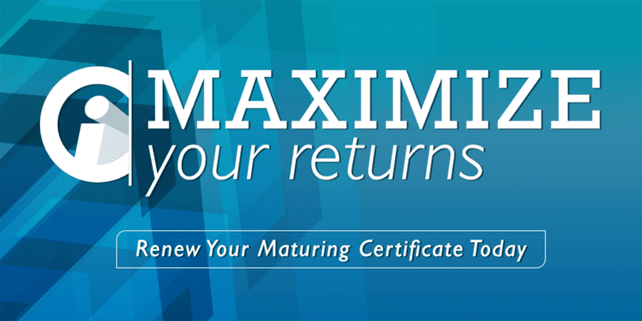 A blue patterned background. Across the center, the words: maximize your returns. Renew your maturing certificate today.