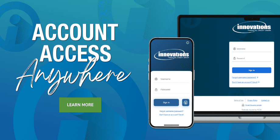Screenshots of the Innovations mobile app and online banking home screens. At the left, the words: account access anywhere.